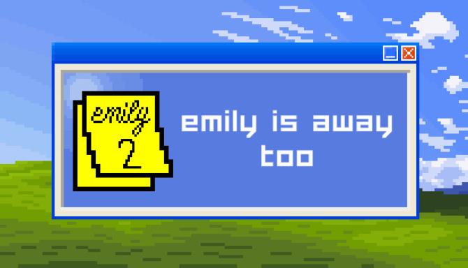 Emily Is Away Too Latest Version Free Download