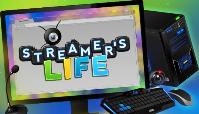 Streamer’s Life PC Version Full Game Free Download