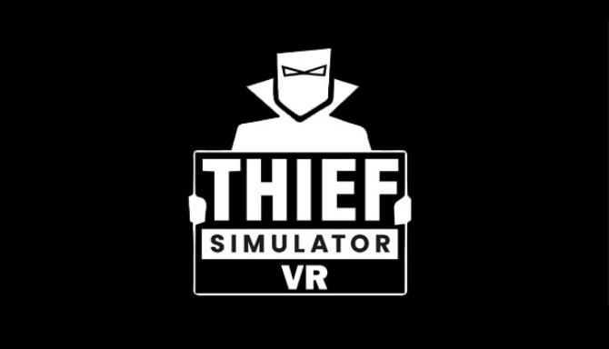 Thief Simulator VR PC Latest Version Game Free Download
