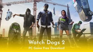 WATCH DOGS 2 PC Version Full Game Free Download