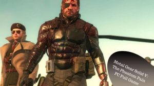 Metal Gear Solid V PC Version Game Free Download