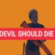Devil Should Die Full Version Mobile Game