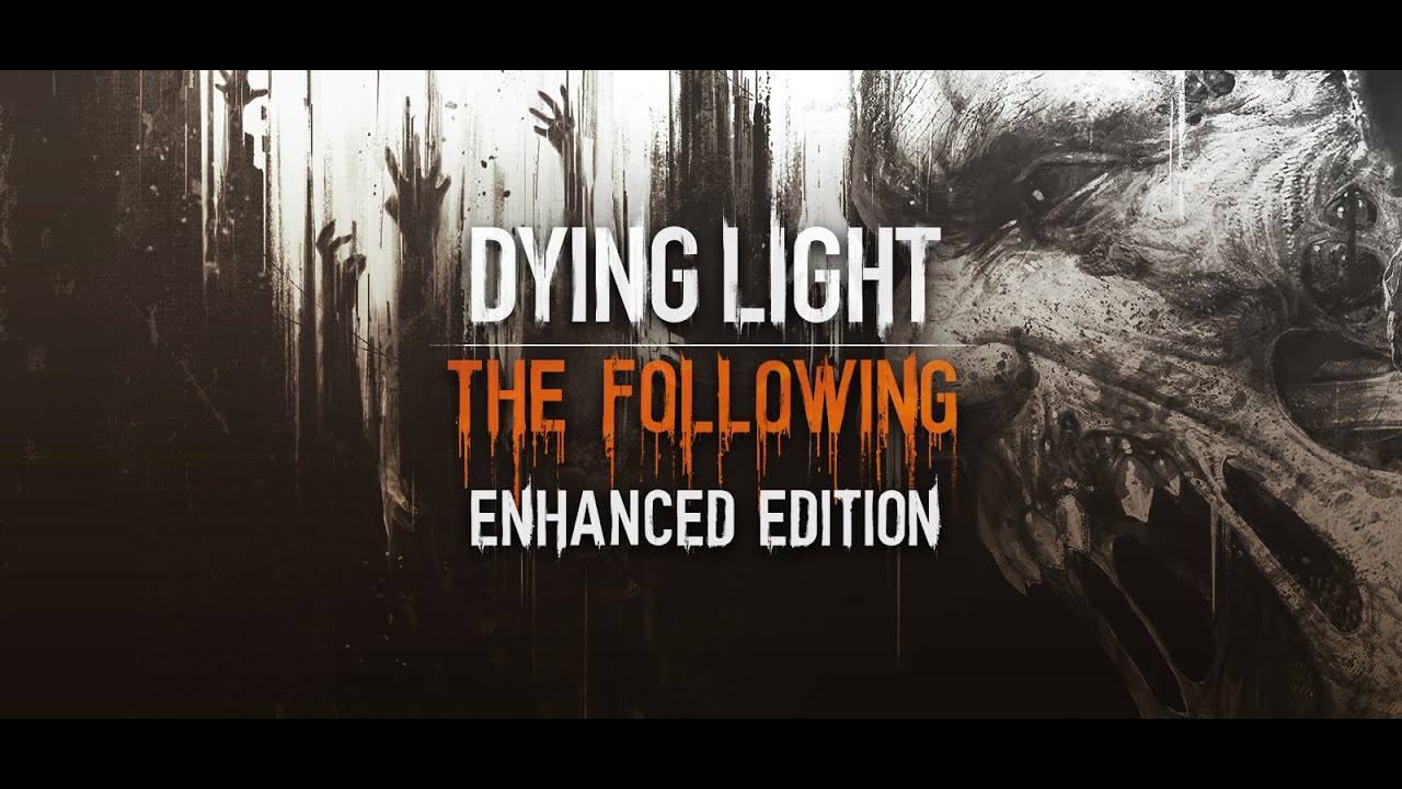 Dying Light The Following Enhanced Edition Full Game Mobile for Free