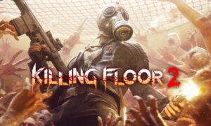 Killing Floor 2 Free Mobile Game Download Full Version