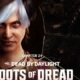 DEAD BY DAYLIGHT CHAPTER 24 RELEASE DATE - ROOTS OF DREAD LAUNCHES TODAY