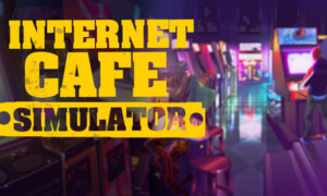 Internet Cafe Simulator PC Latest Version Free Download
