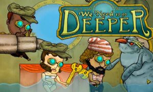 We Need To Go Deeper PC Version Game Free Download