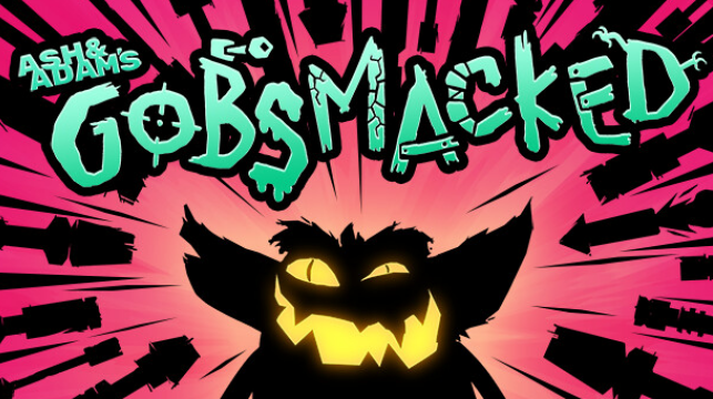 Ash & Adam’s GOBSMACKED